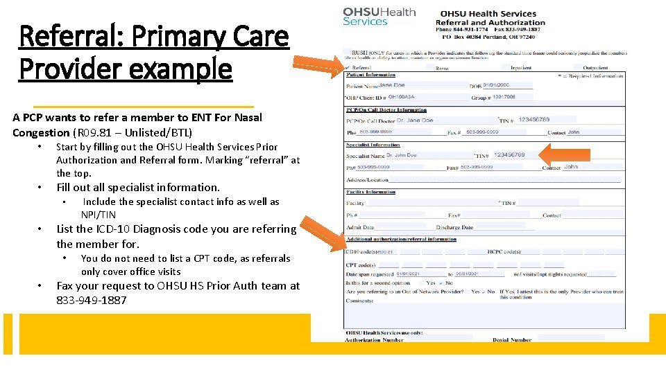 Referral: Primary Care Provider example A PCP wants to refer a member to ENT