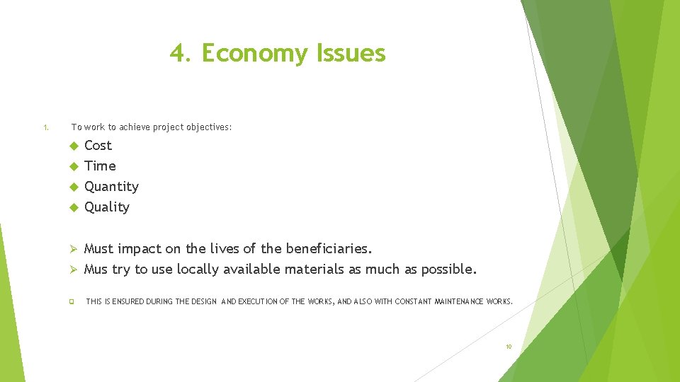 4. Economy Issues 1. To work to achieve project objectives: Cost Time Quantity Quality