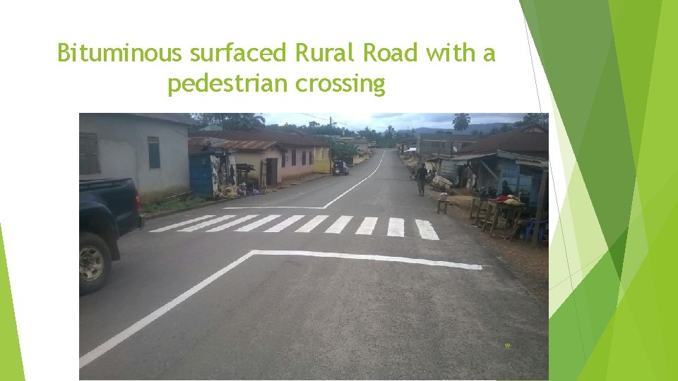 Bituminous surfaced Rural Road with a pedestrian crossing 19 