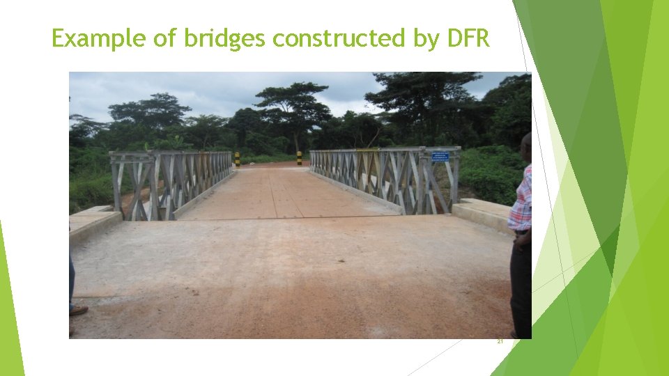 Example of bridges constructed by DFR 21 