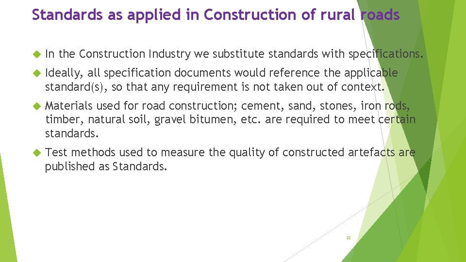 Standards as applied in Construction of rural roads In the Construction Industry we substitute