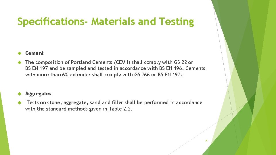 Specifications- Materials and Testing Cement The composition of Portland Cements (CEM I) shall comply