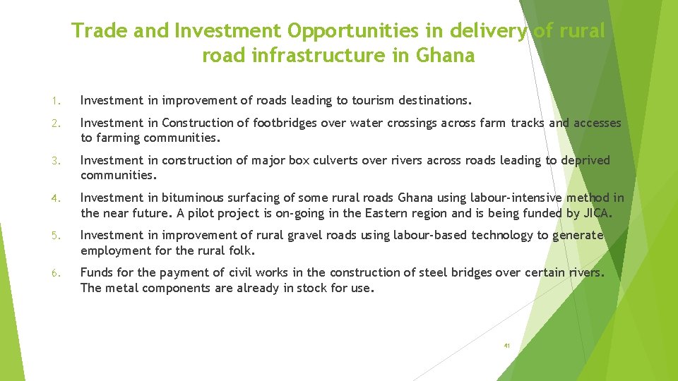 Trade and Investment Opportunities in delivery of rural road infrastructure in Ghana 1. Investment