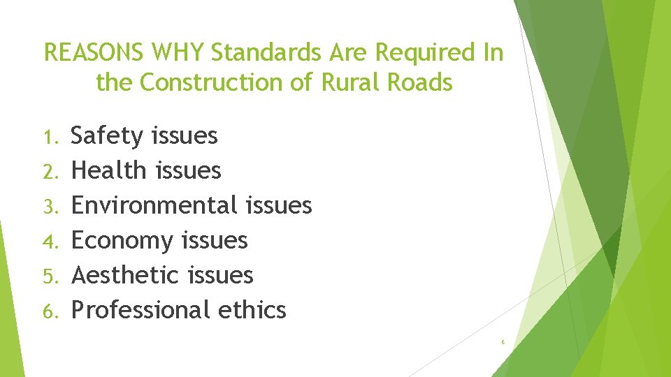 REASONS WHY Standards Are Required In the Construction of Rural Roads 1. 2. 3.