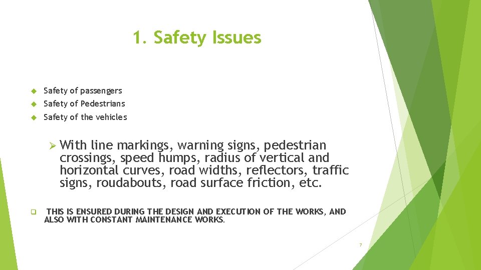 1. Safety Issues Safety of passengers Safety of Pedestrians Safety of the vehicles Ø