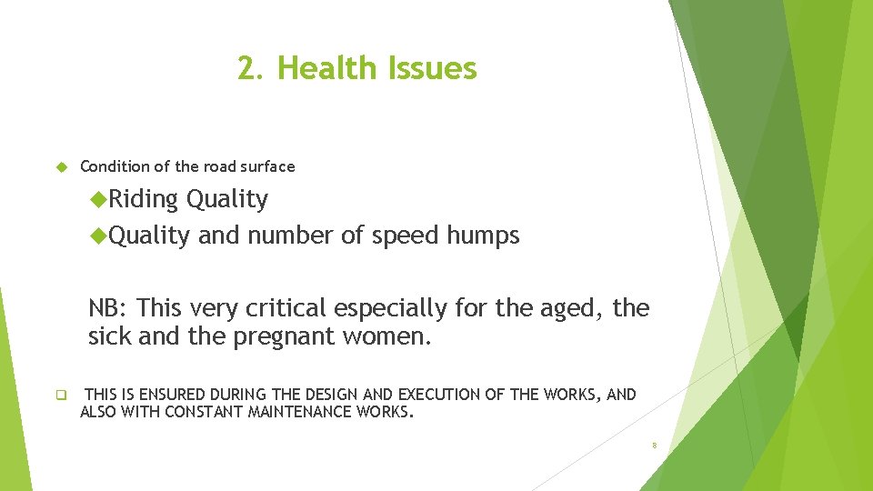 2. Health Issues Condition of the road surface Riding Quality and number of speed