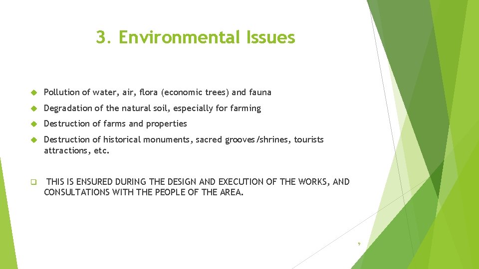 3. Environmental Issues Pollution of water, air, flora (economic trees) and fauna Degradation of