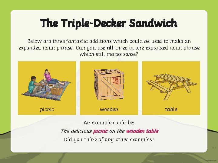 The Triple-Decker Sandwich Below are three fantastic additions which could be used to make