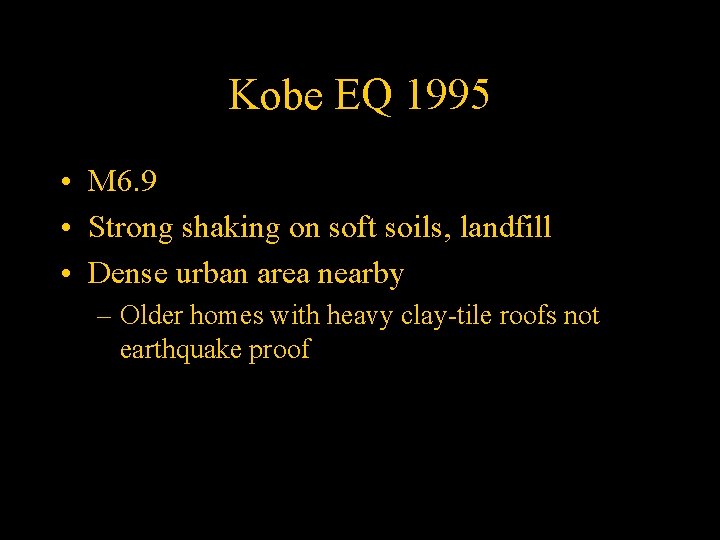 Kobe EQ 1995 • M 6. 9 • Strong shaking on soft soils, landfill