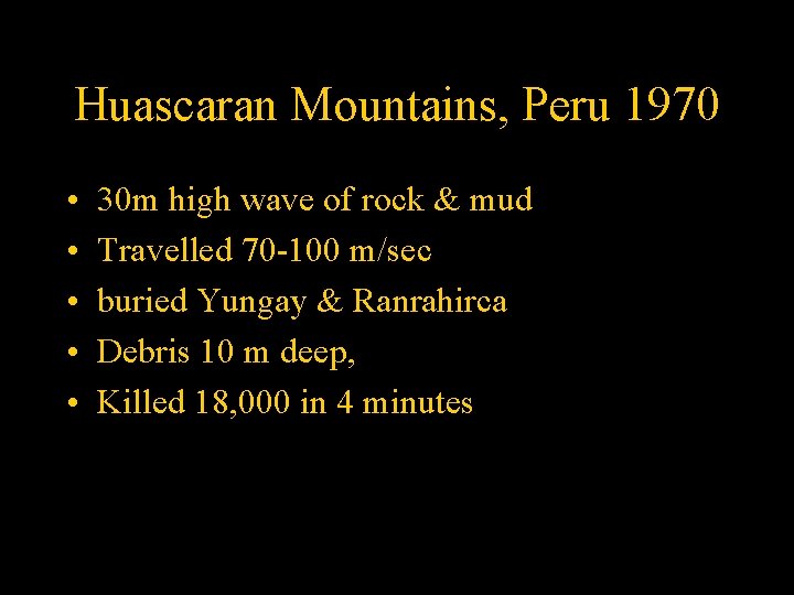 Huascaran Mountains, Peru 1970 • • • 30 m high wave of rock &