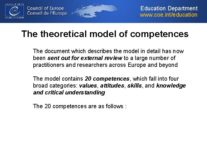 Education Department www. coe. int/education The theoretical model of competences The document which describes