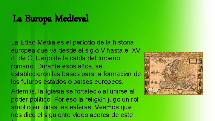 La Europa Medieval La Edad Media es el período de la historia europea que