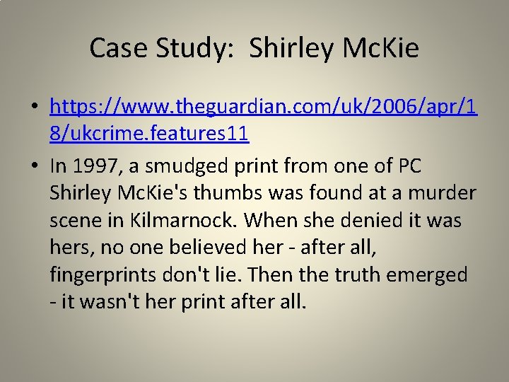 Case Study: Shirley Mc. Kie • https: //www. theguardian. com/uk/2006/apr/1 8/ukcrime. features 11 • Case Study: Shirley Mc. Kie • https: //www. theguardian. com/uk/2006/apr/1 8/ukcrime. features 11 •
