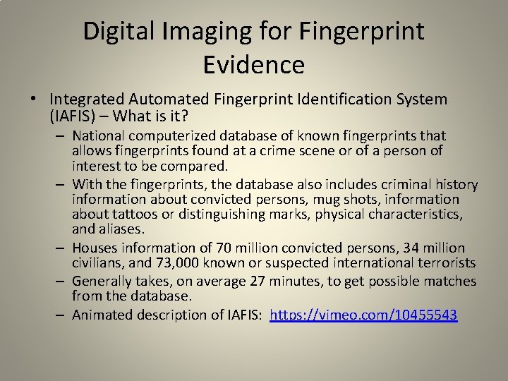 Digital Imaging for Fingerprint Evidence • Integrated Automated Fingerprint Identification System (IAFIS) – What Digital Imaging for Fingerprint Evidence • Integrated Automated Fingerprint Identification System (IAFIS) – What