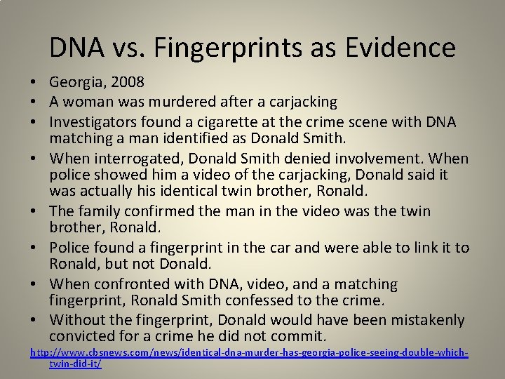 DNA vs. Fingerprints as Evidence • Georgia, 2008 • A woman was murdered after DNA vs. Fingerprints as Evidence • Georgia, 2008 • A woman was murdered after