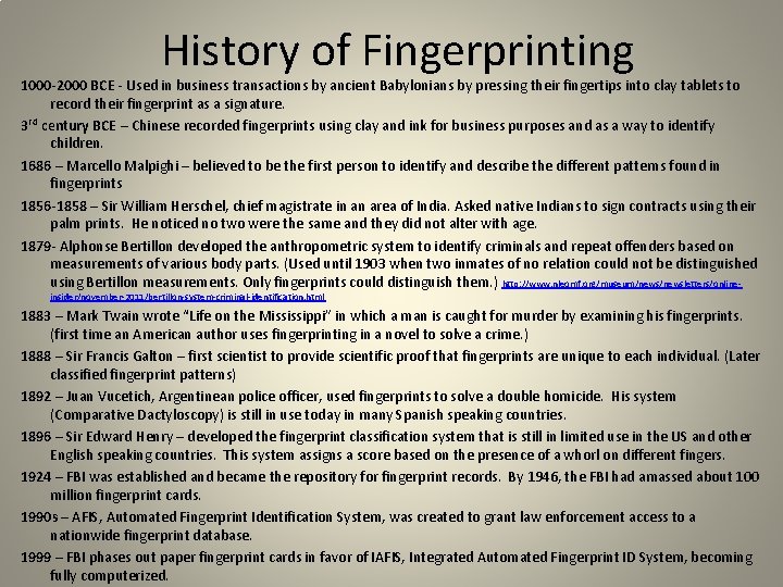History of Fingerprinting 1000 -2000 BCE - Used in business transactions by ancient Babylonians History of Fingerprinting 1000 -2000 BCE - Used in business transactions by ancient Babylonians