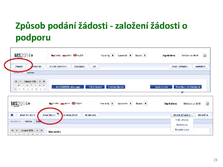 Způsob podání žádosti - založení žádosti o podporu 23 