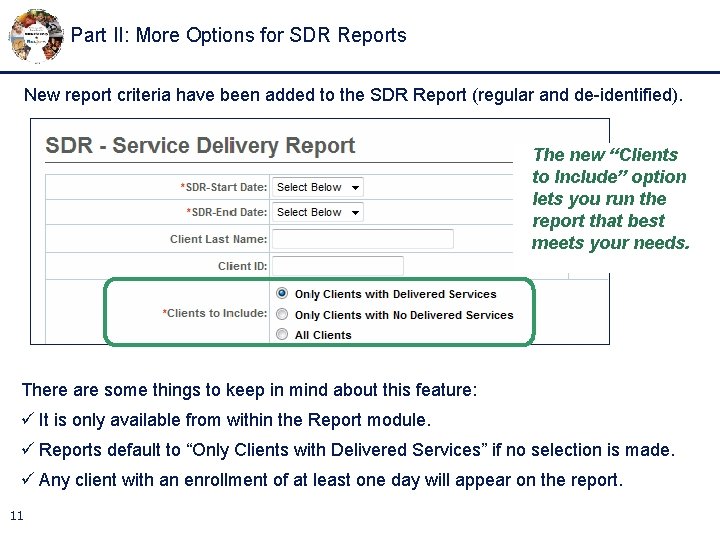Part II: More Options for SDR Reports New report criteria have been added to