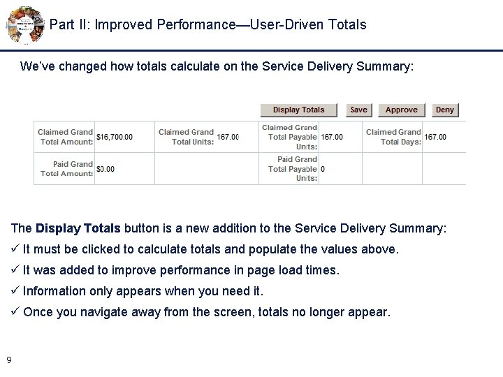 Part II: Improved Performance—User-Driven Totals We’ve changed how totals calculate on the Service Delivery