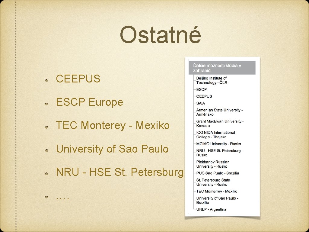 Ostatné CEEPUS ESCP Europe TEC Monterey - Mexiko University of Sao Paulo NRU - Ostatné CEEPUS ESCP Europe TEC Monterey - Mexiko University of Sao Paulo NRU -