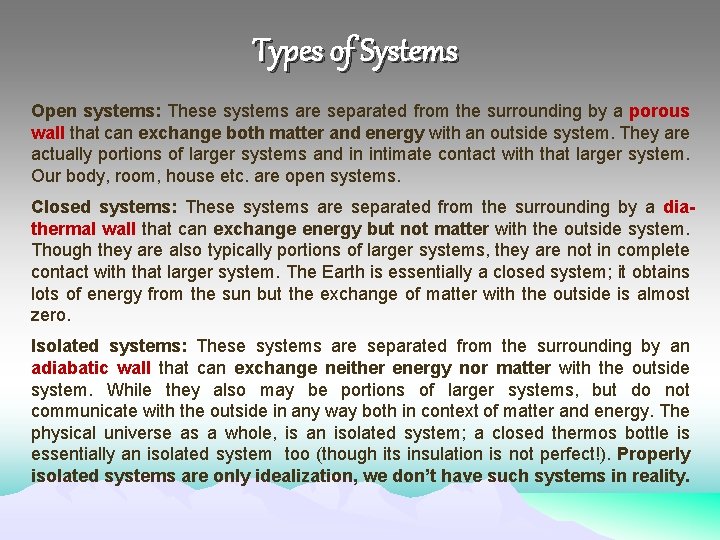 Types of Systems Open systems: These systems are separated from the surrounding by a