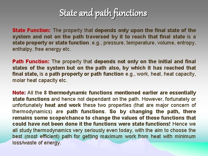 State and path functions State Function: The property that depends only upon the final