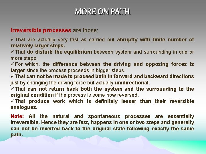 MORE ON PATH Irreversible processes are those; üThat are actually very fast as carried