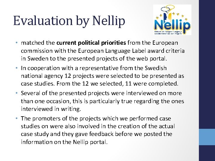 Evaluation by Nellip • matched the current political priorities from the European commission with