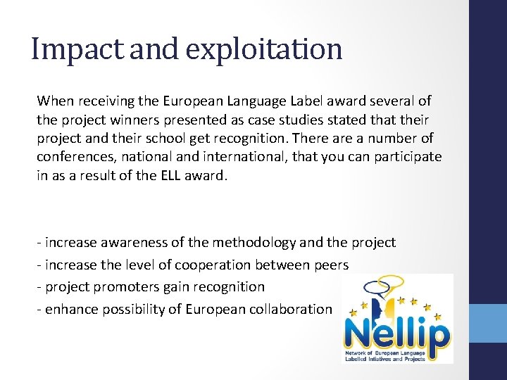 Impact and exploitation When receiving the European Language Label award several of the project