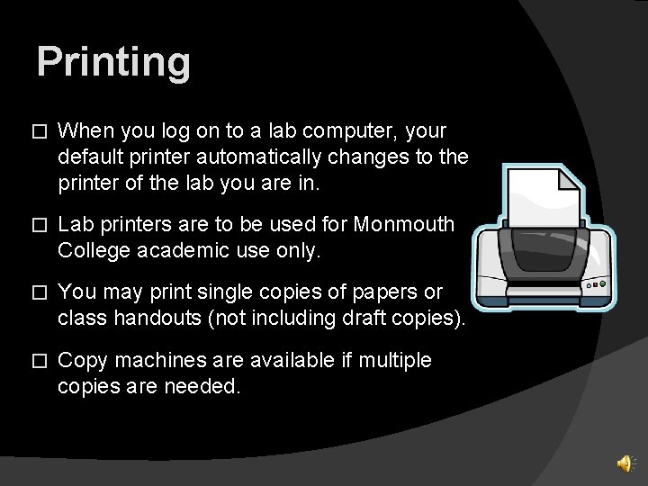 Printing � When you log on to a lab computer, your default printer automatically