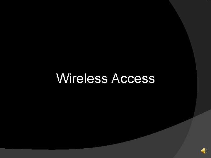 Wireless Access 