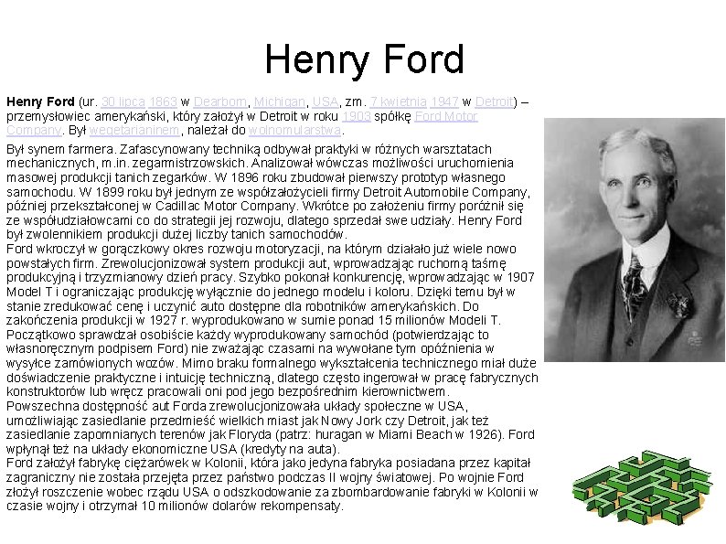 Henry Ford (ur. 30 lipca 1863 w Dearborn, Michigan, USA, zm. 7 kwietnia 1947