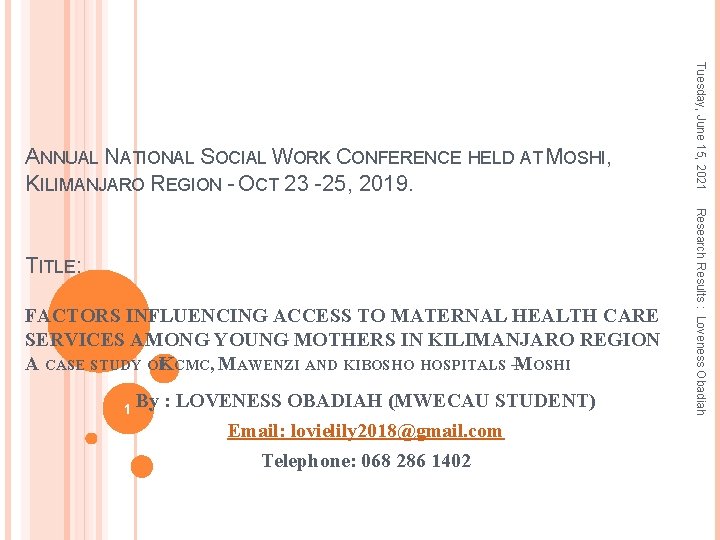 FACTORS INFLUENCING ACCESS TO MATERNAL HEALTH CARE SERVICES AMONG YOUNG MOTHERS IN KILIMANJARO REGION