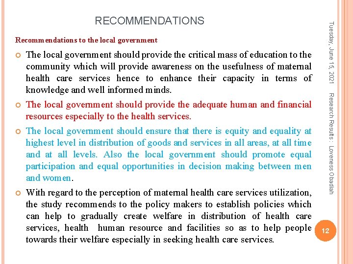 Recommendations to the local government Research Results : Loveness Obadiah The local government should