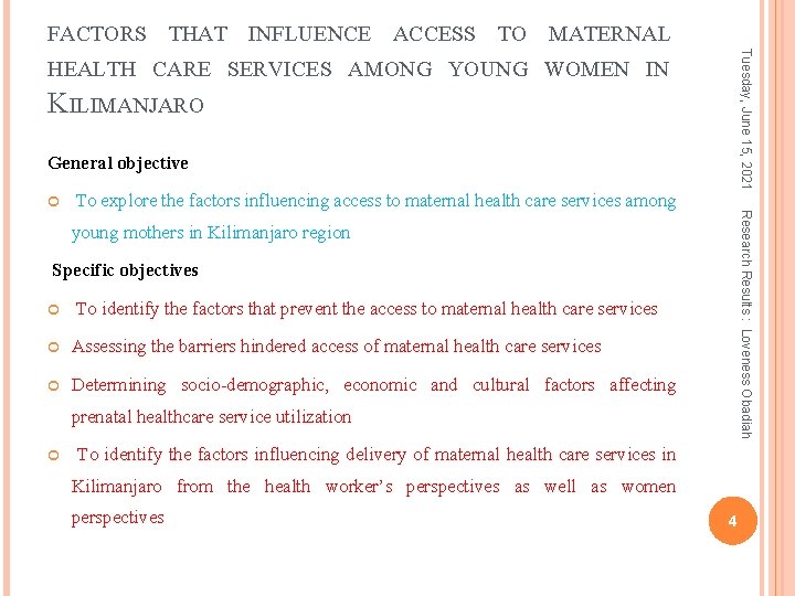 FACTORS THAT INFLUENCE ACCESS TO MATERNAL Tuesday, June 15, 2021 HEALTH CARE SERVICES AMONG