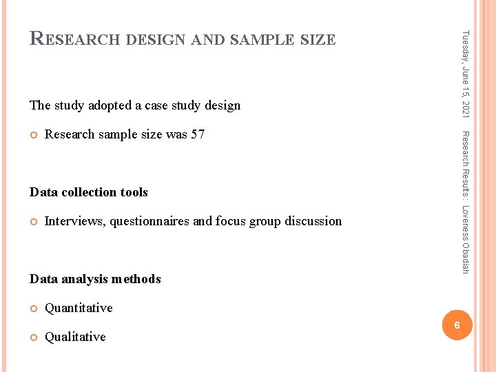 Tuesday, June 15, 2021 RESEARCH DESIGN AND SAMPLE SIZE The study adopted a case