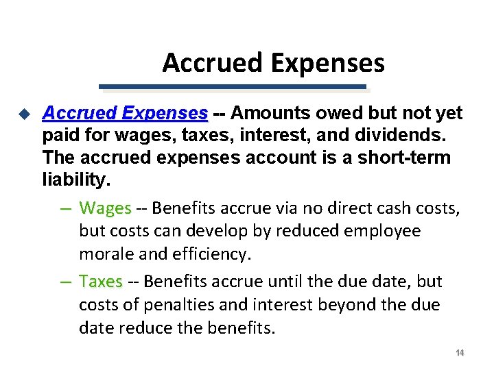 Accrued Expenses u Accrued Expenses -- Amounts owed but not yet paid for wages,