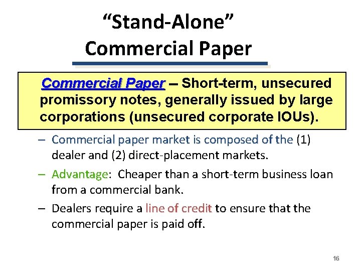 “Stand-Alone” Commercial Paper -- Short-term, unsecured promissory notes, generally issued by large corporations (unsecured