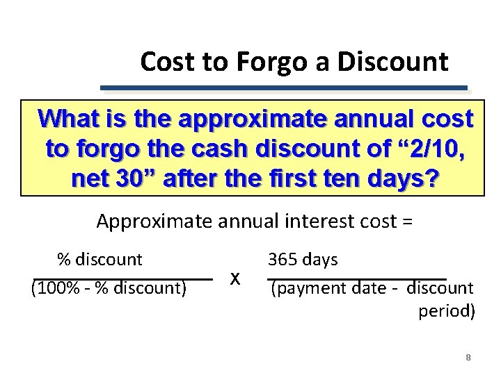 Cost to Forgo a Discount What is the approximate annual cost to forgo the