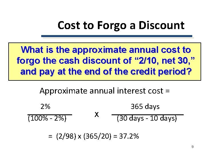 Cost to Forgo a Discount What is the approximate annual cost to forgo the