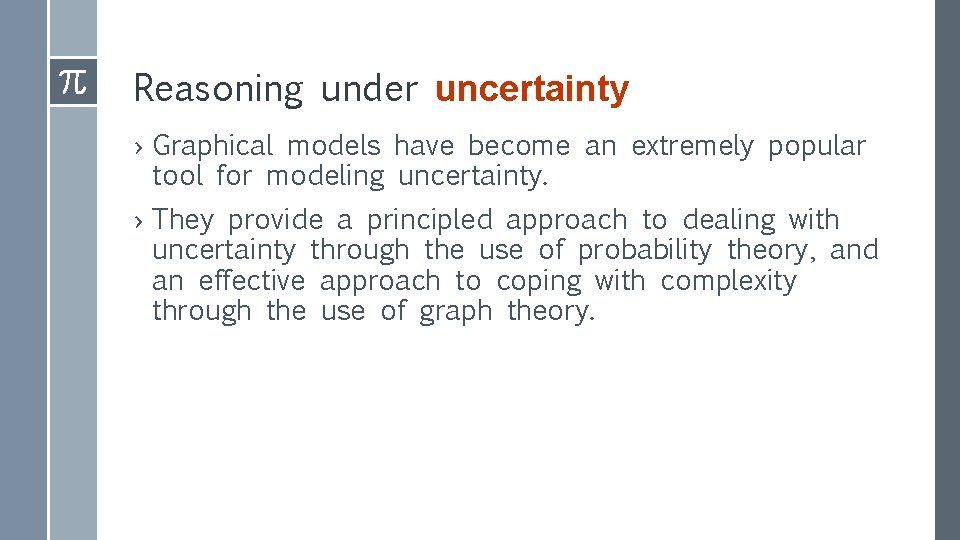 Reasoning under uncertainty › Graphical models have become an extremely popular tool for modeling