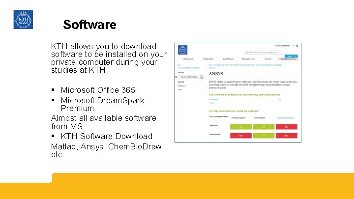 Software KTH allows you to download software to be installed on your private computer Software KTH allows you to download software to be installed on your private computer