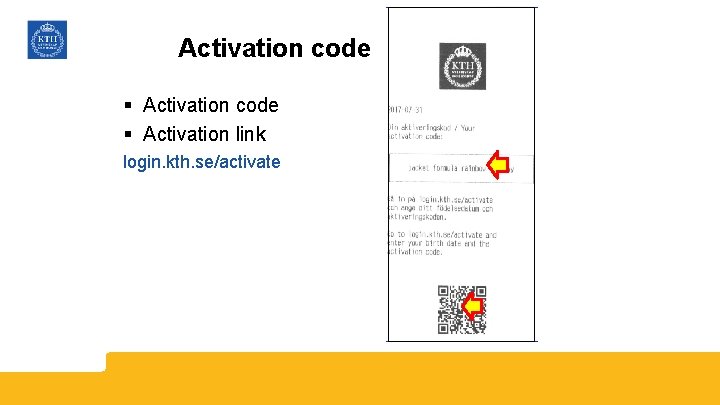 Activation code § Activation link login. kth. se/activate 