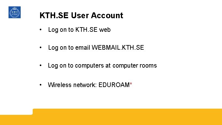 KTH. SE User Account • Log on to KTH. SE web • Log on