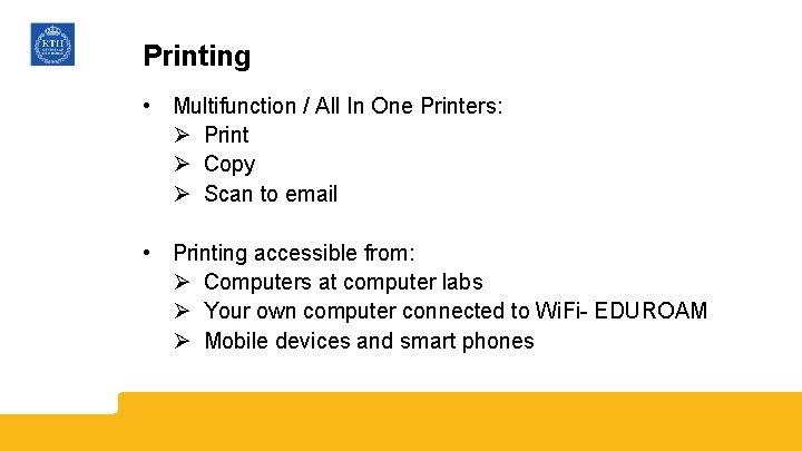 Printing • Multifunction / All In One Printers: Ø Print Ø Copy Ø Scan