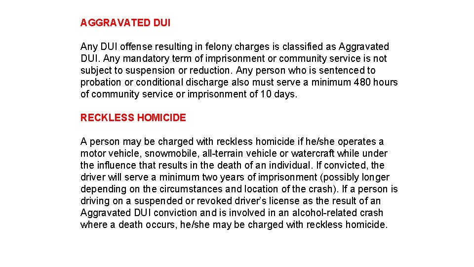 AGGRAVATED DUI Any DUI offense resulting in felony charges is classified as Aggravated DUI.