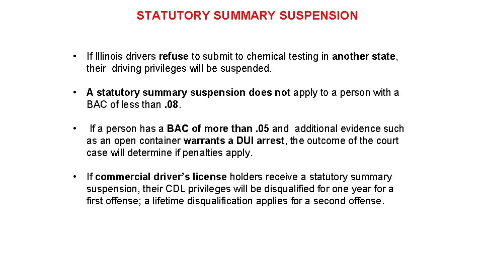 STATUTORY SUMMARY SUSPENSION • If Illinois drivers refuse to submit to chemical testing in