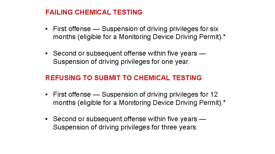 FAILING CHEMICAL TESTING • First offense — Suspension of driving privileges for six months