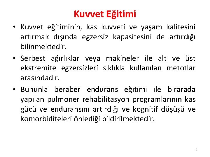 Kuvvet Eğitimi • Kuvvet eğitiminin, kas kuvveti ve yaşam kalitesini artırmak dışında egzersiz kapasitesini