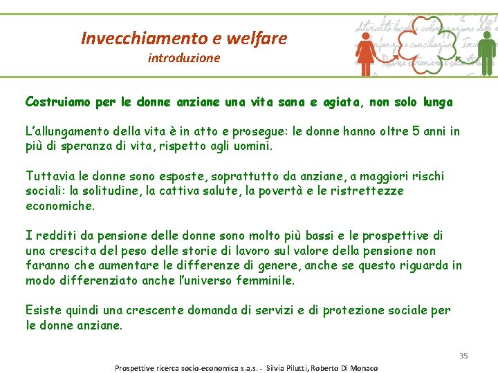 Invecchiamento e welfare introduzione Costruiamo per le donne anziane una vita sana e agiata, Invecchiamento e welfare introduzione Costruiamo per le donne anziane una vita sana e agiata,